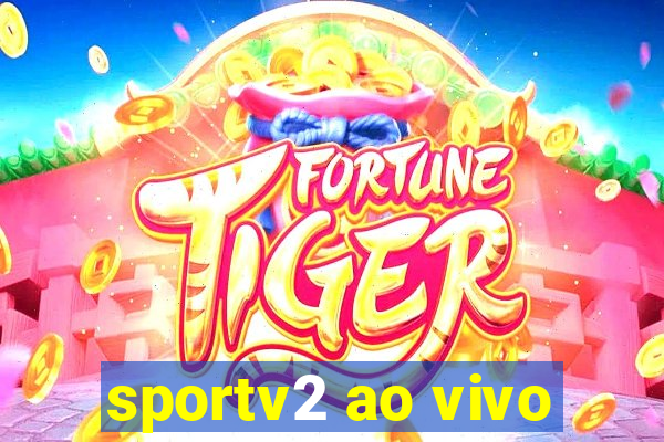 sportv2 ao vivo